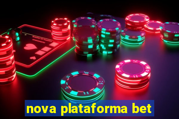 nova plataforma bet